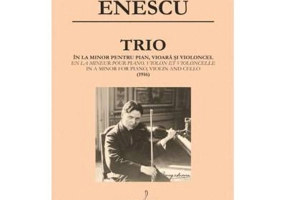 Trio in La minor pentru pian, vioara si violoncel - George Enescu