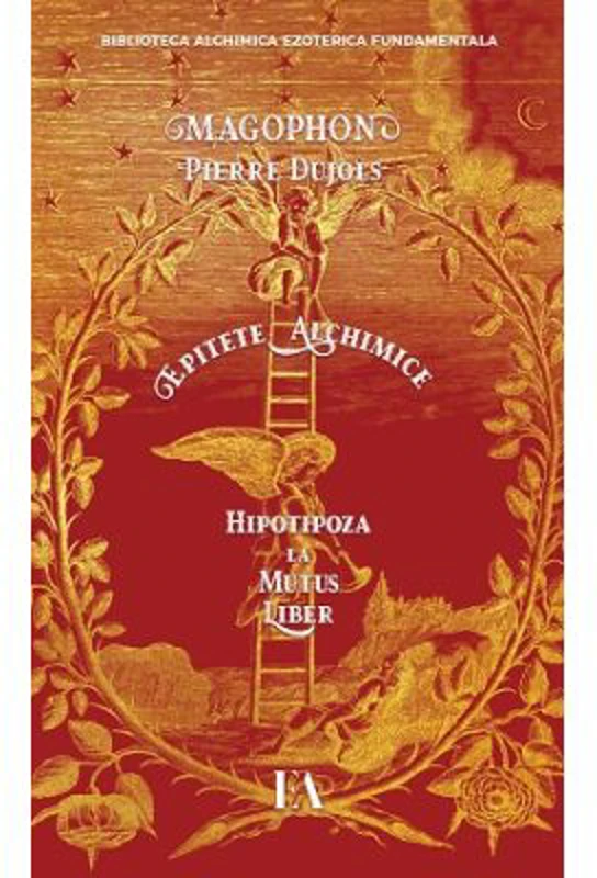 Epitete alchimice. Hipotipoza la Mutus Liber - Magophon Pierre Dujols