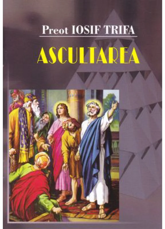 Ascultarea - Preot Iosif Trifa