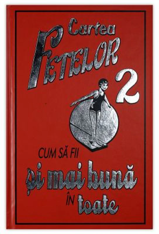Cartea fetelor 2. Cum sa fii si mai buna in toate