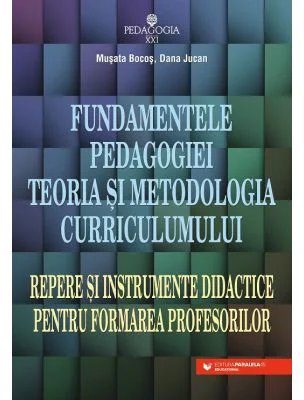 Fundamentele pedagogiei. Teoria si metodologia curriculumului