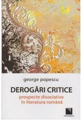 Derogari critice: prospecte disociative in literatura romana (George Popescu)