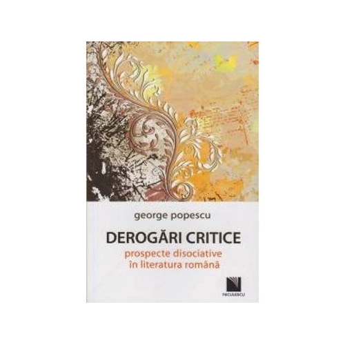 Derogari critice: prospecte disociative in literatura romana (George Popescu)
