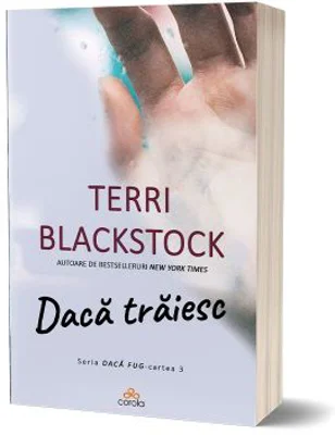 Daca traiesc - Terri Blackstock