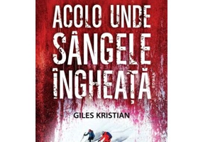 Acolo unde sangele ingheata - Giles Kristian
