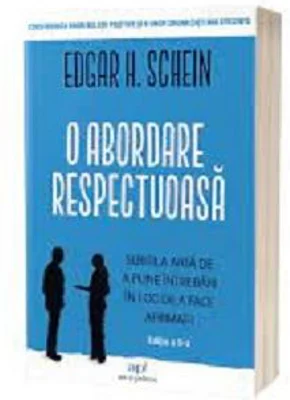O abordare respectuoasa. Editia 2 - Edgar H. Schein