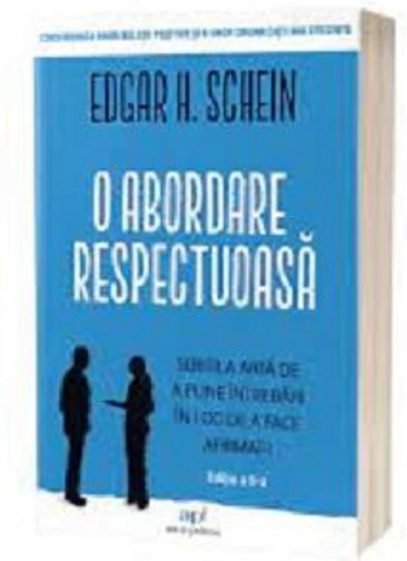 O abordare respectuoasa. Editia 2 - Edgar H. Schein