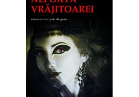 Nepoata Vrajitoarei (roman istoric si de dragoste) - Virginia STANCIU-BUTESCU