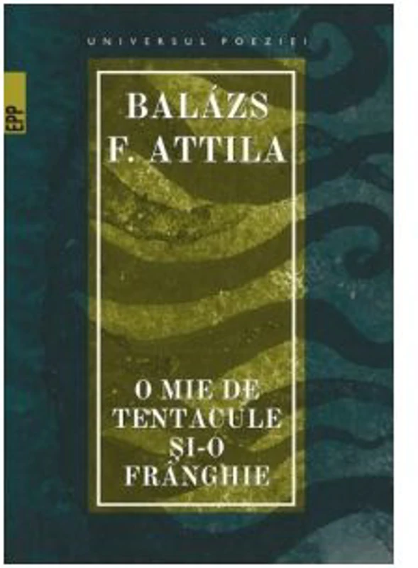 O mie de tentacule si-o franghie - Balazs F. Attila