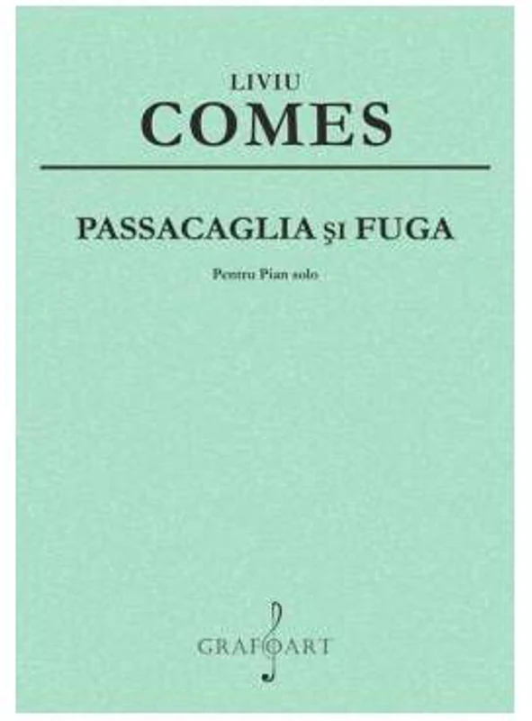 Passacaglia si Fuga pentru pian - Liviu Comes