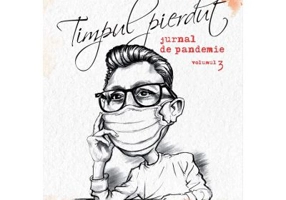 Timpul pierdut. Jurnal de pandemie. Vol. 3