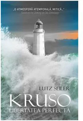 Kruso. Libertate perfecta - Lutz Seiler