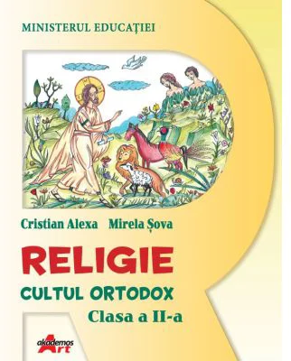 Religie. Cultul Ortodox, clasa a 2-a, manual - Cristian Alexa, Mirela Sova