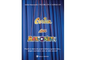 Cartea cu marionete: poezii si cantecele pentru baieti si pentru fete... despre marionete care au mici secrete!