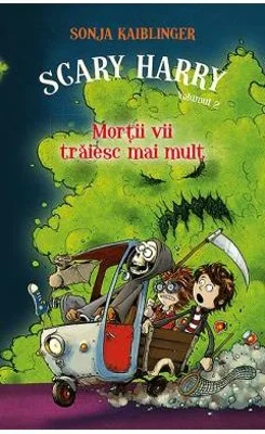 Scary Harry. Volumul 2. Mortii vii traiesc mai mult - Sonja Kaiblinger