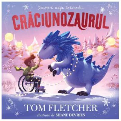 Craciunozaurul - Tom Fletcher (Editie ilustrata)