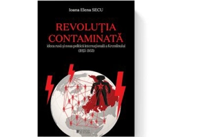 Revolutia contaminata. Ideea rusa si noua politica internationala a Kremlinului (1925-1953)
