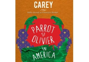 Parrot si Olivier in America - Peter Carey