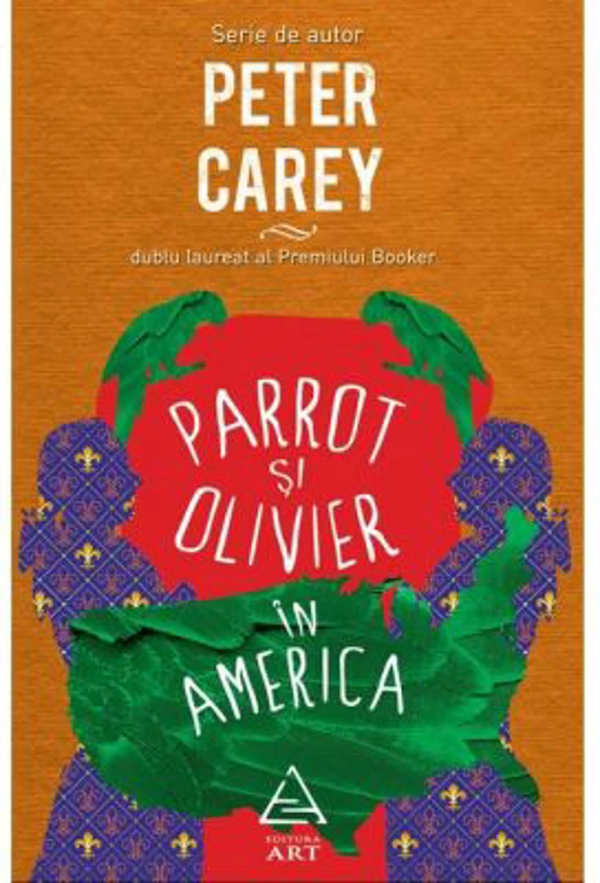 Parrot si Olivier in America - Peter Carey
