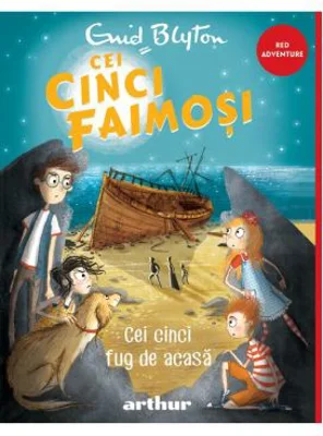 Cei cinci faimosi 3. Cei cinci fug de acasa - Enid Mary Blyton