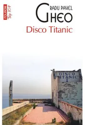 Disco Titanic (editie de buzunar) - Radu Pavel Gheo