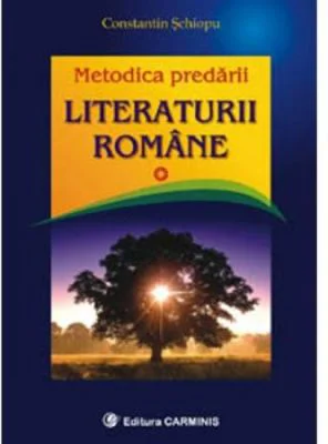 Metodica predarii literaturii romane - Constantin Schiopu