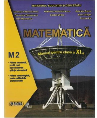 Matematica. Manual pentru clasa a 11-a, M2 - Gabriela Streinu-Cercel