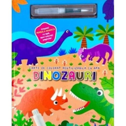 Dinozauri. Carte de colorat reutilizabila cu apa