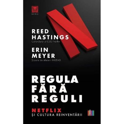 Regula fara reguli. Netflix si cultura reinventarii