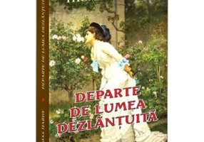 Departe de lumea dezlantuita