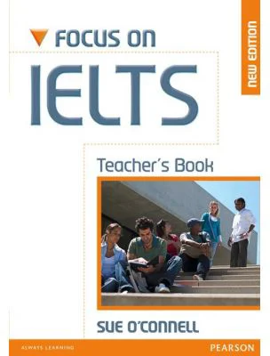 Focus on IELTS Teacher's Manual - Sue O'Connell