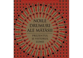 Noile drumuri ale matasii. Prezentul si viitorul lumii - Peter Frankopan