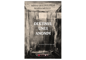 Destinul unui anonim - Mihai (Balint) Papp, Maria Metco