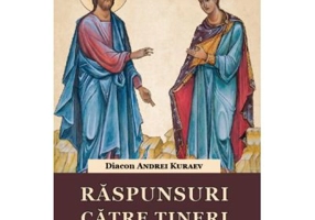Raspunsuri catre tineri - Andrei Kuraev