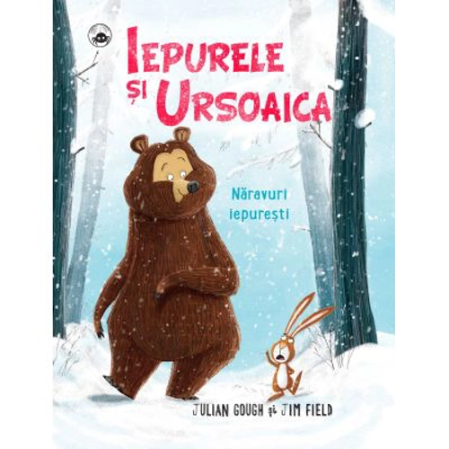 Iepurele si Ursoaica. Naravuri iepuresti - Julian Gough, Jim Field