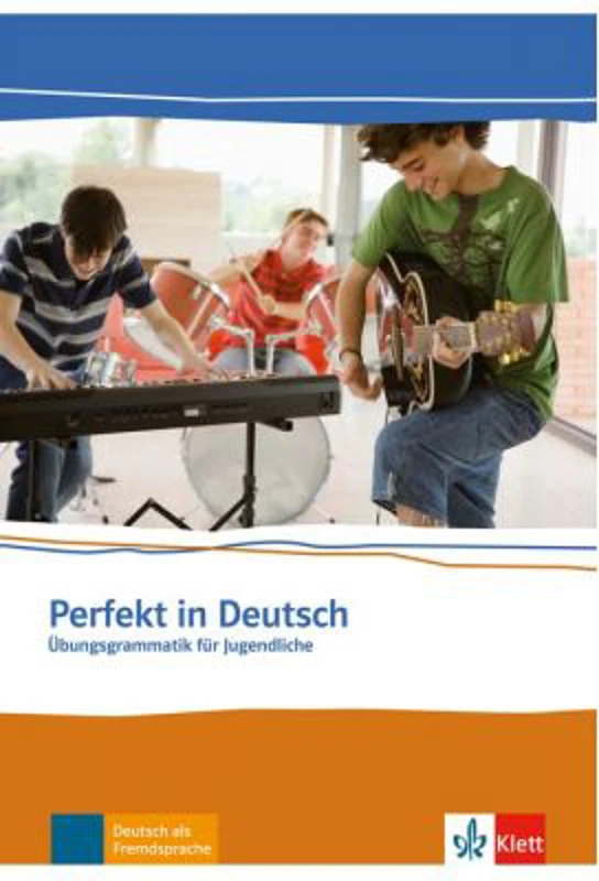 Perfekt in Deutsch, Ubungsgrammatik. Ubungsgrammatik fur Jugendliche - Ulla Britta Chimara, Marina Mouriki