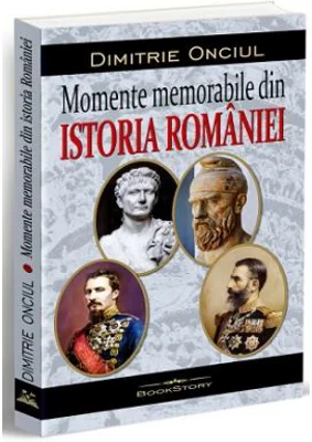 Momente memorabile din istoria Romaniei