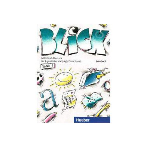 Limba germana, Manual pentru clasa a 8-a. Blick, Band 1 Lehrbuch - Anni Fischer-Mitziviris