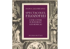 Spectacolul filozofiei. Cum citim Scrisorile lui Seneca?