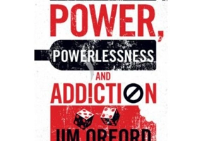 Power, Powerlessness and Addiction - Jim Orford