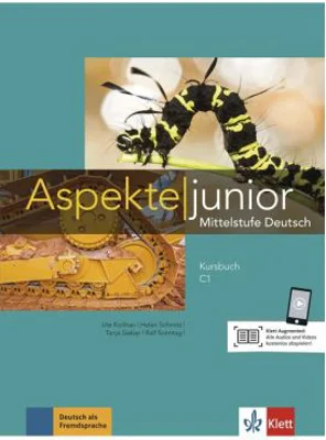 Aspekte junior C1, Kursbuch mit Audios und Videos. Mittelstufe Deutsch - Ute Koithan