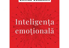 Inteligenta emotionala - Daniel Goleman