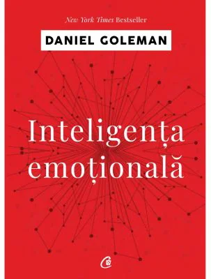 Inteligenta emotionala - Daniel Goleman