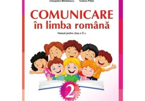 Comunicare in limba romana. Manual pentru clasa a 2-a - Cleopatra Mihailescu, Tudora Pitila