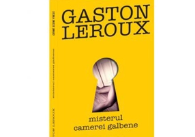 Misterul Camerei galbene - Gaston Leroux