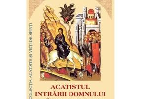 Acatistul Intrarii Domnului in Ierusalim