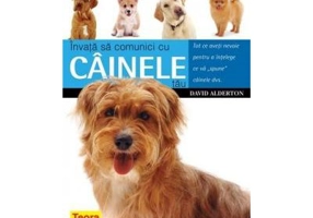 Invata sa comunici cu cainele tau - David Alderton