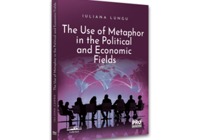 The use of metaphor in the political and economic fields - Iuliana Lungu