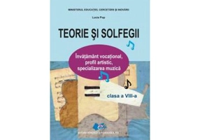 Manual pentru clasa a 8 -a Teorie si solfegii Lucia Pop