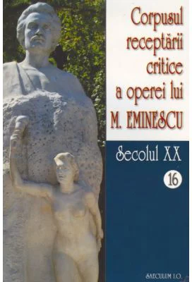 Corpusul receptarii critice a operei lui Mihai Eminescu, Volumele 16-17, secolul 20 - I. Oprisan